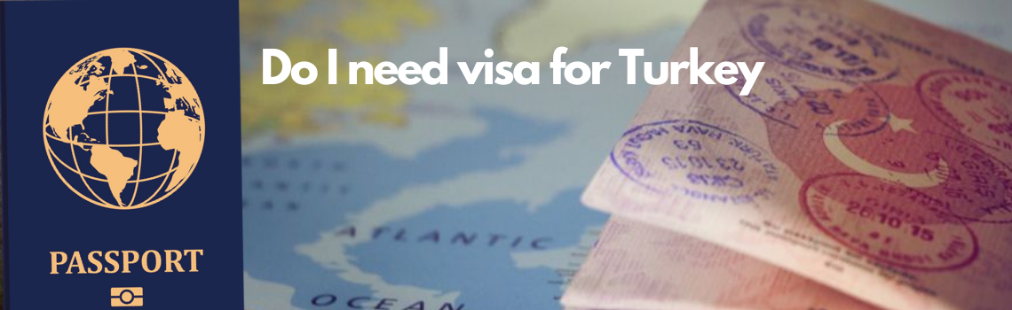 Need Visa for Turkey Need Visa for Turkey