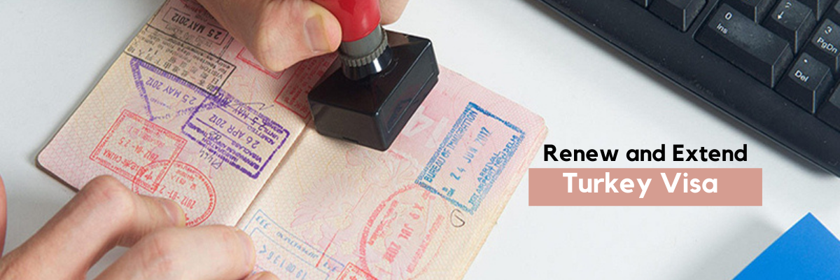 Extend or Renew Turkey visa or evisa Extend or Renew Turkey visa or evisa