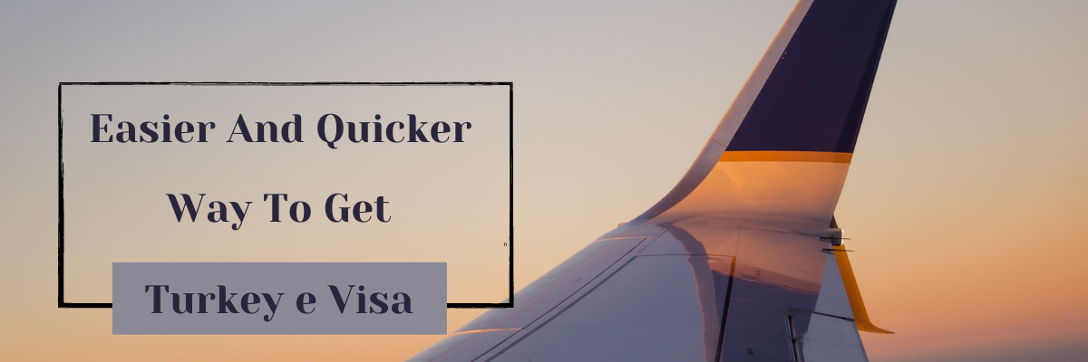 Easy and Quick way to get Turkey e Visa Turkey e visa easier and quicker way to get